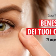 BENESSERE DEI TUOI OCCHI…